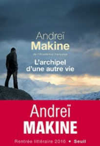 Recommandation La Morétaine : L'archipel d'une autre vie - A.Makine